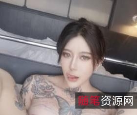 SexyChloe56文身艺术、CarrieButterfly仅限粉丝服务、一枝花138V556M精品收藏